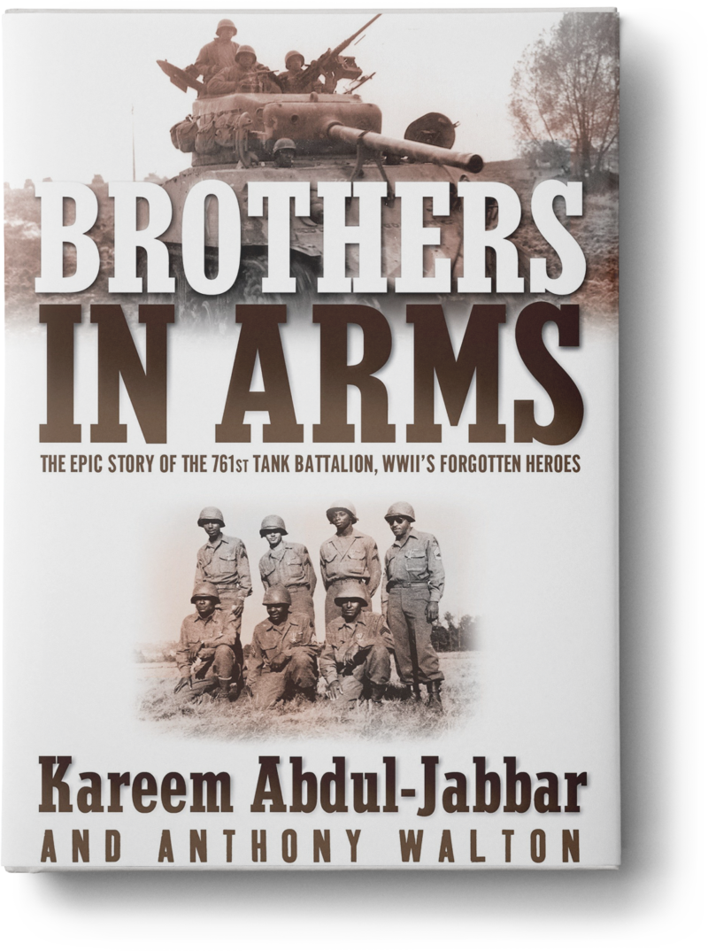 Brothers in Arms The Epic Story of the 761st Tank Battalion, WWII's Forgotten Heroes