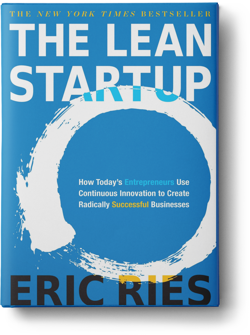 The Lean Startup How Today’s Entrepreneurs Use Continuous Innovation to Create Radically Successful Businesses by Eric Ries