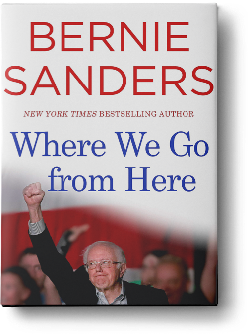 Bernie Sanders Where We Go from Here